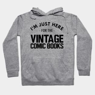 I'm Just here for Vintage Comics Books Hoodie